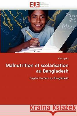 Malnutrition Et Scolarisation Au Bangladesh Hayfa Grira 9786131534188