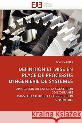 Definition Et Mise En Place de Processus d''ingenierie de Systemes Patrice Micouin 9786131534263 Editions Universitaires Europeennes