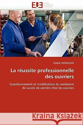 La Réussite Professionnelle Des Ouvriers Hennequin-E 9786131534485