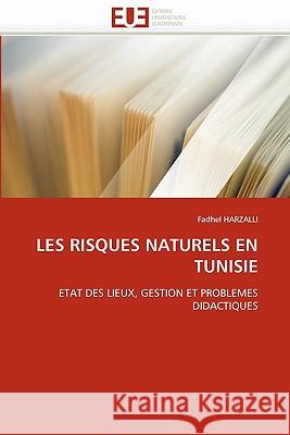 Les risques naturels en tunisie Harzalli-F 9786131534607 Editions Universitaires Europeennes