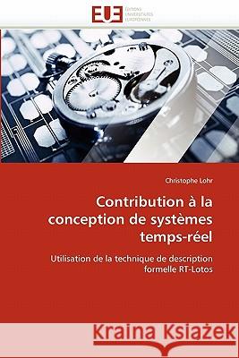 Contribution À La Conception de Systèmes Temps-Réel Lohr-C 9786131534706