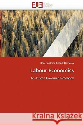 Labour economics Tsafack Nanfosso-R 9786131534768 Editions Universitaires Europeennes