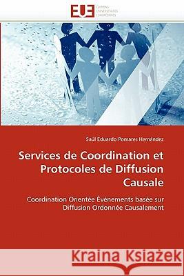 Services de Coordination Et Protocoles de Diffusion Causale Saul Eduardo Pomare 9786131534997 Editions Universitaires Europeennes