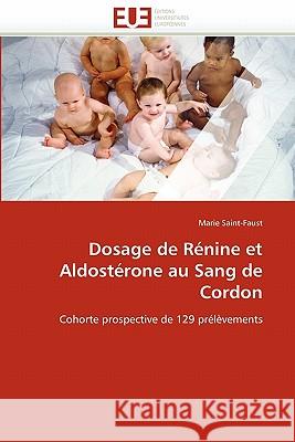 Dosage de Rénine Et Aldostérone Au Sang de Cordon Saint-Faust-M 9786131535024