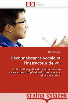 Reconnaissance Vocale Et l'Instructeur de Vol Joel Migneault 9786131535062 Editions Universitaires Europeennes