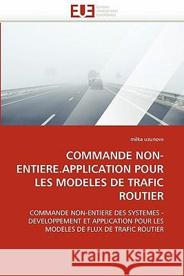 Commande Non-Entiere.Application Pour Les Modeles de Trafic Routier Milka Uzunova 9786131535505 Editions Universitaires Europeennes