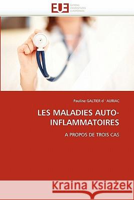 Les Maladies Auto-Inflammatoires Pauline Galtie 9786131535710 Editions Universitaires Europeennes