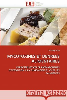 Mycotoxines Et Denrees Alimentaires Si-Trung Tran 9786131535772
