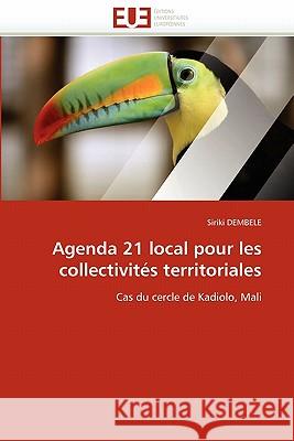 Agenda 21 Local Pour Les Collectivités Territoriales Dembele-S 9786131537042 Editions Universitaires Europeennes