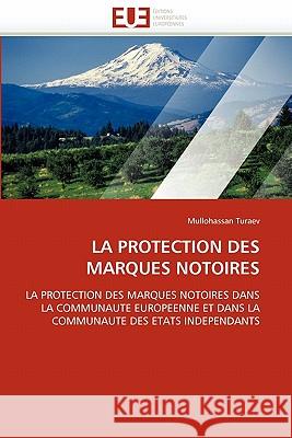 La Protection Des Marques Notoires Mullohassan Turaev 9786131537370 Editions Universitaires Europeennes