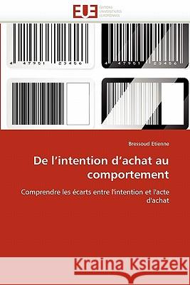de l''intention d''achat Au Comportement Bressoud Etienne 9786131537509 Editions Universitaires Europeennes