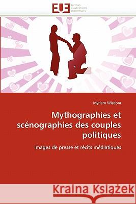 Mythographies et scénographies des couples politiques Wisdom-M 9786131537776