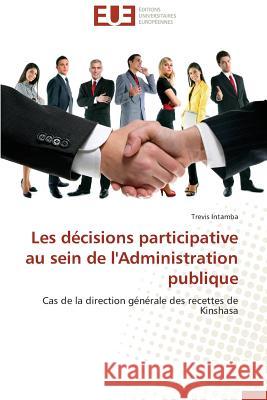 Les décisions participative au sein de l'administration publique Intamba-T 9786131538087 Editions Universitaires Europeennes