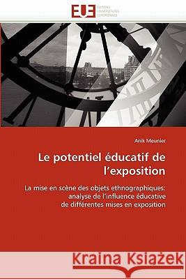 Le Potentiel Éducatif de l''exposition Meunier-A 9786131538124 Editions Universitaires Europeennes