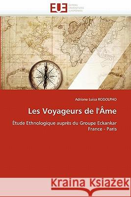 Les Voyageurs de l''âme Rodolpho-A 9786131538445 Editions Universitaires Europeennes