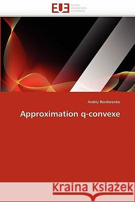 Approximation Q-Convexe Andriy Bondarenko 9786131538551