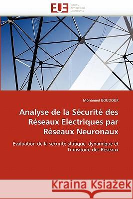 Analyse de la Sécurité Des Réseaux Electriques Par Réseaux Neuronaux Boudour-M 9786131538667 Editions Universitaires Europeennes