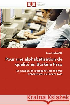 Pour Une Alphabétisation de Qualité Au Burkina Faso Kabore-B 9786131538698 Editions Universitaires Europeennes