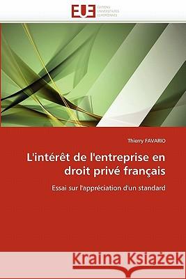 L'Intérèt de l'Entreprise En Droit Privé Français Favario-T 9786131539022 Editions Universitaires Europeennes