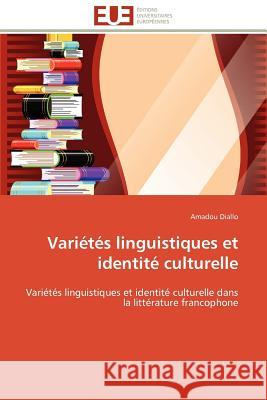 Variétés Linguistiques Et Identité Culturelle Diallo-A 9786131539251