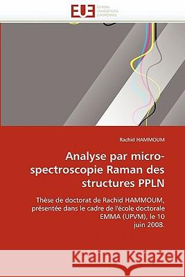 Analyse Par Micro-Spectroscopie Raman Des Structures Ppln Rachid Hammoum 9786131539619