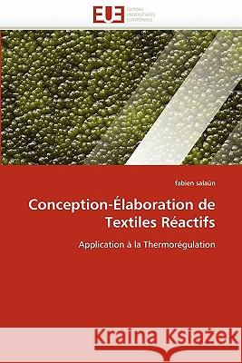 Conception-élaboration de textiles réactifs Salaun-F 9786131539664 Editions Universitaires Europeennes