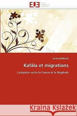 Kafâla Et Migrations Barraud-E 9786131539725 Editions Universitaires Europeennes