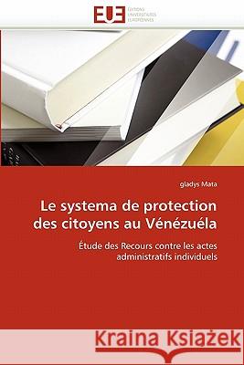 Le systema de protection des citoyens au vénézuéla Mata-G 9786131539817 Editions Universitaires Europeennes