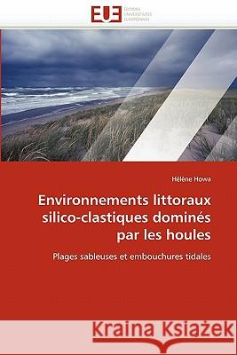 Environnements Littoraux Silico-Clastiques Dominés Par Les Houles Howa-H 9786131540028 Editions Universitaires Europeennes