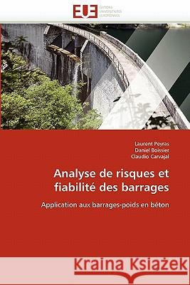 Analyse de Risques Et Fiabilité Des Barrages Collectif 9786131540035
