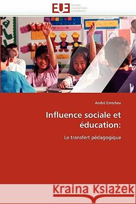 Influence Sociale Et Éducation Emtcheu-A 9786131540516 Editions Universitaires Europeennes