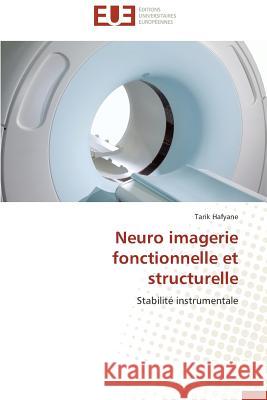 Neuro imagerie fonctionnelle et structurelle Hafyane-T 9786131540554 Editions Universitaires Europeennes