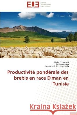 Productivité pondérale des brebis en race D'man en Tunisie El Hentati, Haifa; Aloulou, Rafik; Ben Hamouda, Mohamed 9786131540813