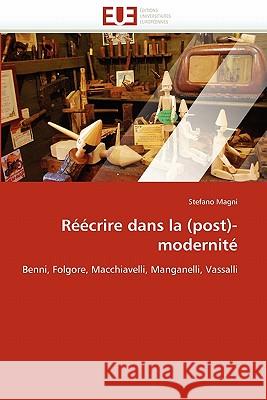 Réécrire Dans La (Post)-Modernité Magni-S 9786131540950 Editions Universitaires Europeennes