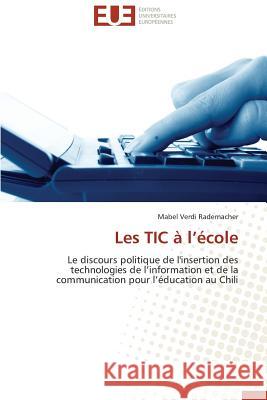 Les Tic À L École Rademacher-M 9786131541018 Editions Universitaires Europeennes