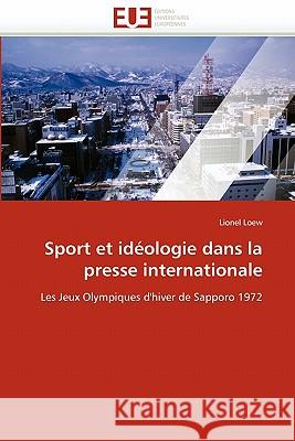 Sport Et Idéologie Dans La Presse Internationale Loew-L 9786131541056