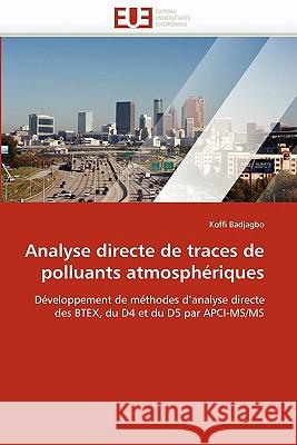Analyse directe de traces de polluants atmosphériques Badjagbo-K 9786131541308 Editions Universitaires Europeennes