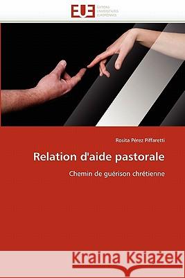 Relation d'Aide Pastorale Rosita Pere 9786131541384 Editions Universitaires Europeennes