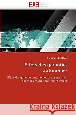 Effets des garanties autonomes Soltani-M 9786131541674 Editions Universitaires Europeennes