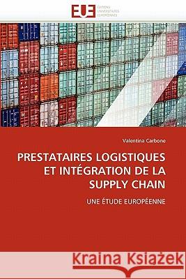 Prestataires logistiques et intégration de la supply chain Carbone-V 9786131542060