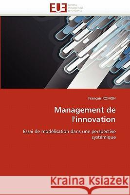 Management de l'Innovation Francois Romon 9786131542817 Editions Universitaires Europeennes