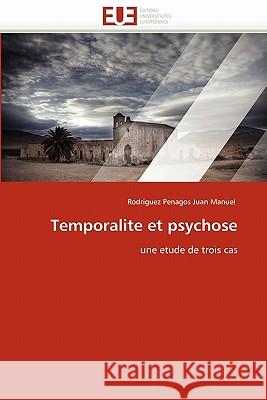 Temporalite et psychose Juan Manuel-R 9786131543104