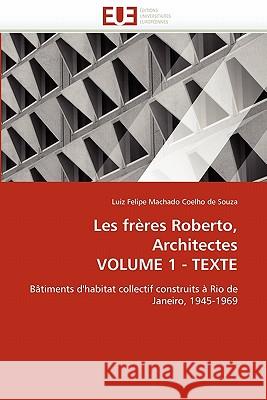 Les frères roberto, architectes volume 1 - texte Coelho de Souza-L 9786131543258 Editions Universitaires Europeennes