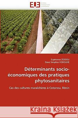 Déterminants Socio-Économiques Des Pratiques Phytosanitaires Collectif 9786131543418