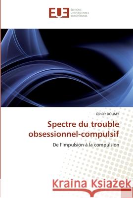 Spectre du trouble obsessionnel-compulsif Doumy-O 9786131543449