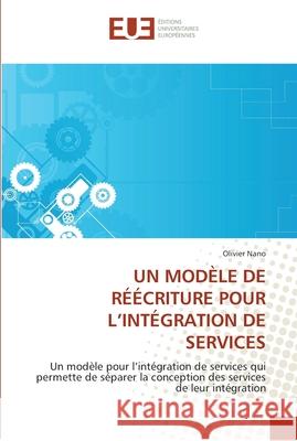 Un modèle de réécriture pour l''intégration de services Nano-O 9786131543791 Editions Universitaires Europeennes