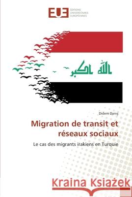 Migration de transit et réseaux sociaux Dani -D 9786131543845 Editions Universitaires Europeennes