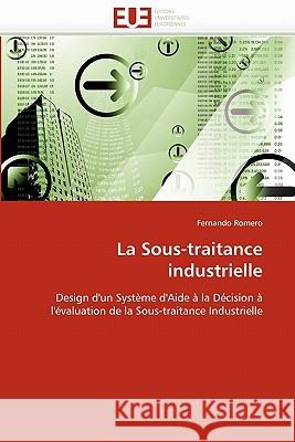 La Sous-Traitance Industrielle Fernando Romero 9786131544101 Editions Universitaires Europeennes