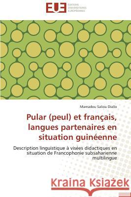 Pular (Peul) Et Français, Langues Partenaires En Situation Guinéenne Diallo-M 9786131545030