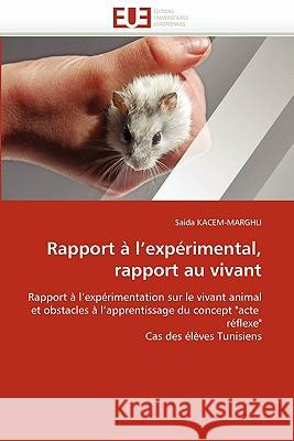 Rapport À L Expérimental, Rapport Au Vivant Kacem-Marghli-S 9786131545108